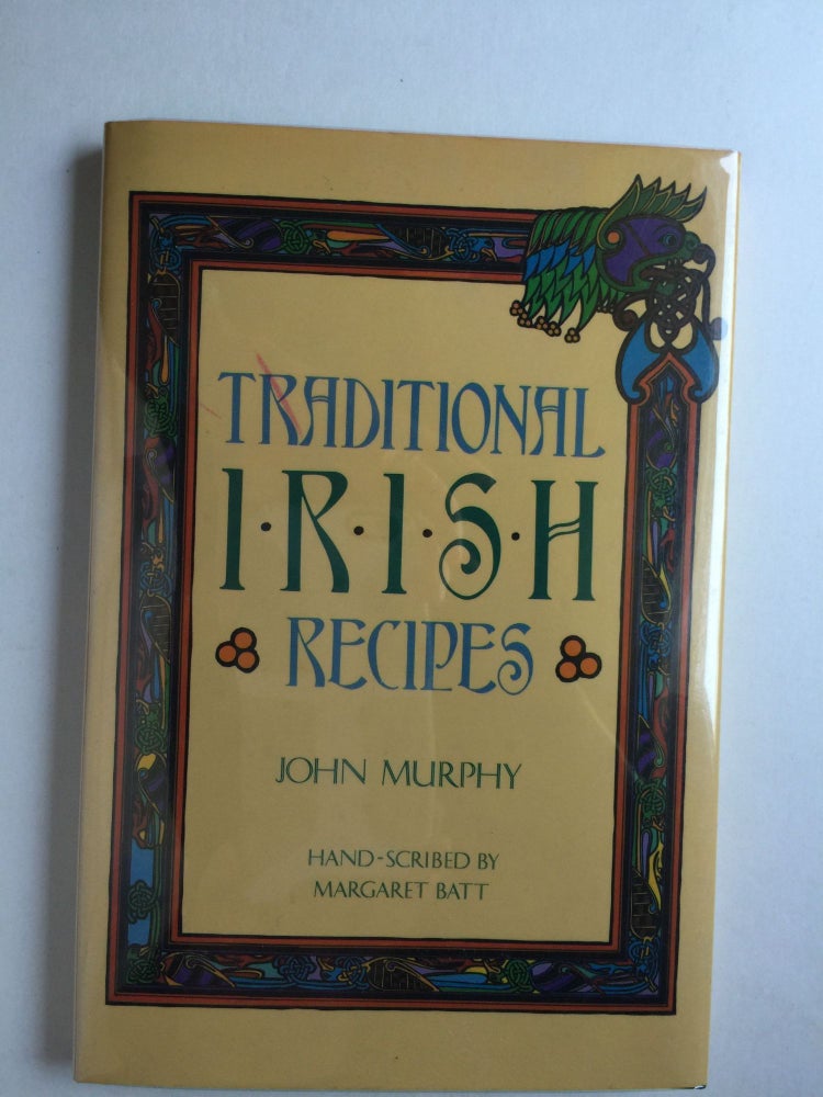 Item #38772 Traditional Irish Recipes. John and Murphy, Margaret Batt.