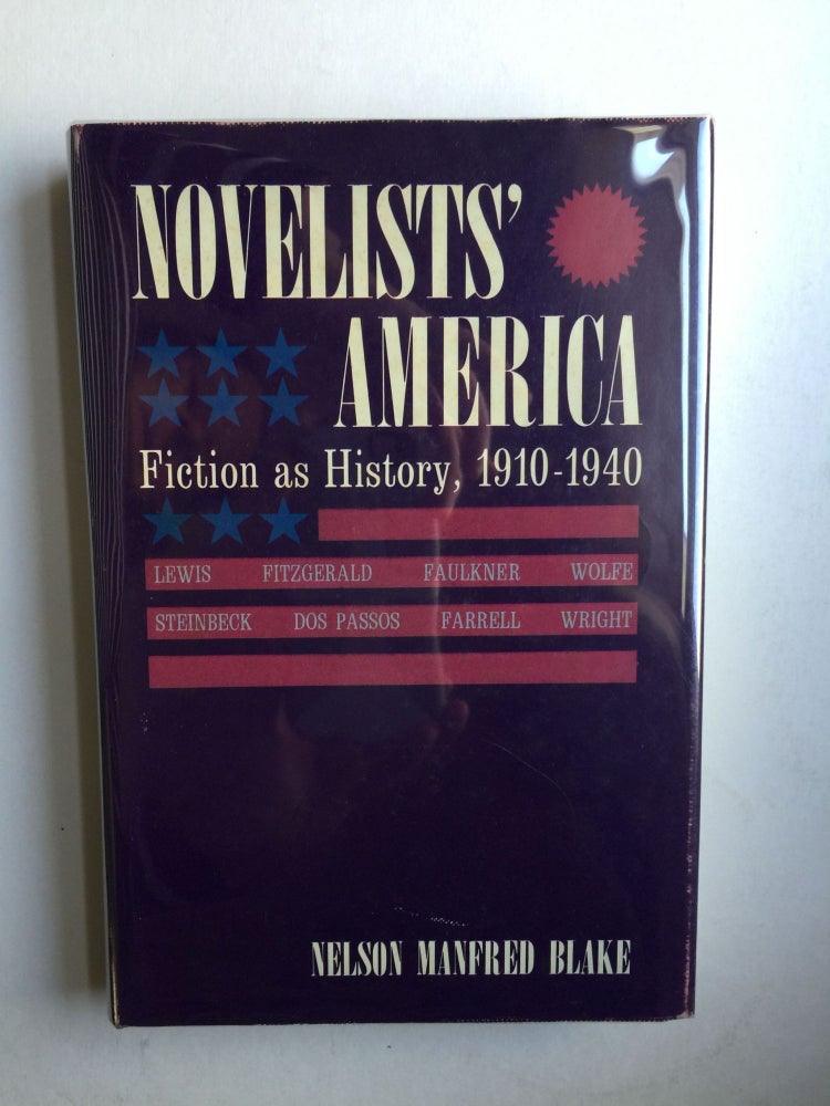 Item #38781 Novelists' America Fiction as History, 1910-1940. Nelson Manfred Blake.