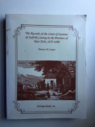 Item #38785 The Records of The Court of Sessions of Suffolk County in the Province of New York...