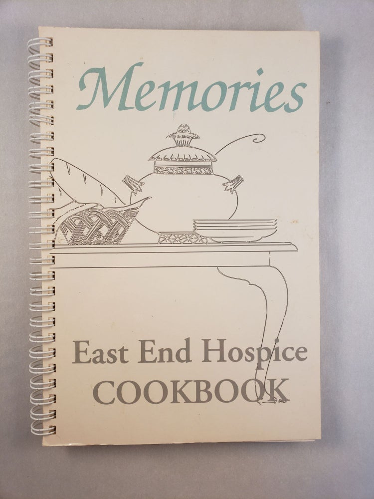 Item #38806 Memories East End Hospice Cookbook. Liz Max, Sandy Strebel and, Sue Carlson Jeanne Wallet, Elizabeth Cooke, Pula Evans, Dottie Evans, Frank Ralph Smith.