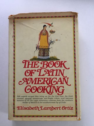 Item #38837 The Book of Latin American Cooking. Elisabeth Lambert Ortiz