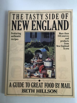 Item #38847 The Tasty Side Of New England A Guide to Great Food by Mail. Beth Hillson