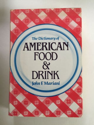 Item #38848 The Dictionary Of American Food & Drink. John F. Mariani