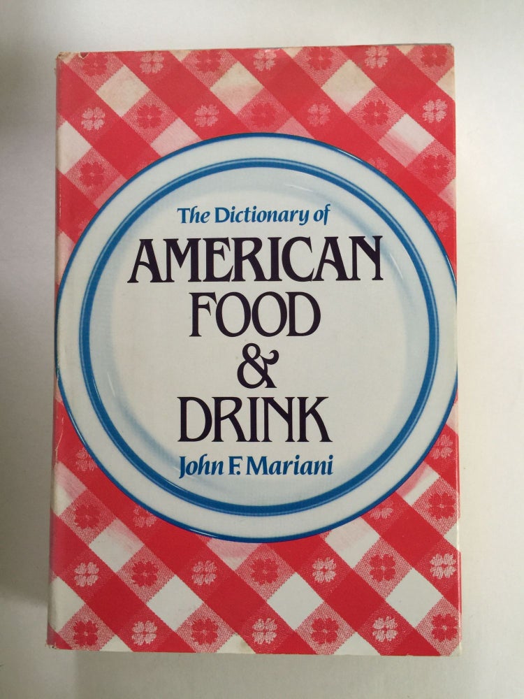 Item #38848 The Dictionary Of American Food & Drink. John F. Mariani.