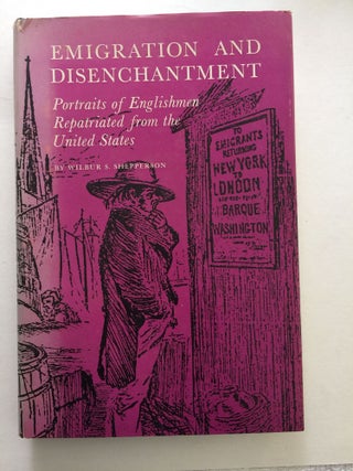 Item #38856 Emigration & Disenchantment Portraits of Englishmen Repatriated from the United...