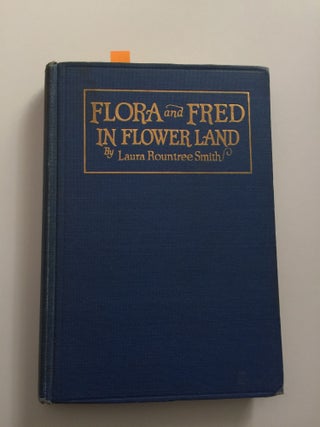 Item #38878 Flora and Fred In Flower Land. Laura Rountree Smith