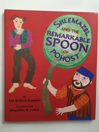 Item #38881 Shlemazel And The Remarkable Spoon Of Pohost. Ann Redisch and Stampler, Jacqueline M....