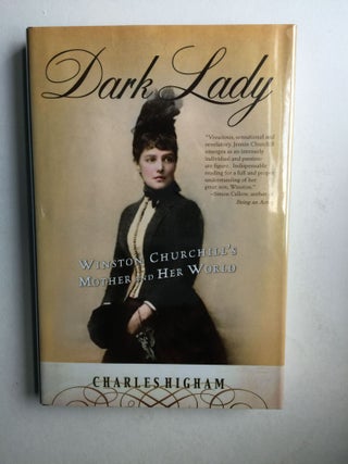 Item #38894 Dark Lady: Winston Churchill's Mother and Her World. Charles Higham