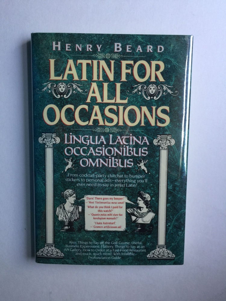 Item #38897 Latin for All Occasions: Lingua Latina Occasionibus Omnibus (English and Latin Edition). Henry Beard.