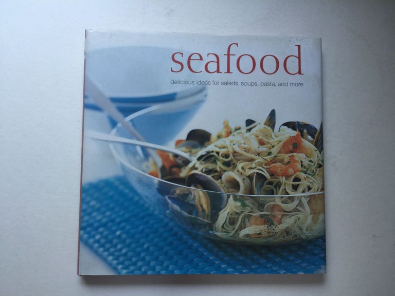 Item #38922 Seafood Delicious Ideas for Salads, Soups, Pasta, and More. Ryland Peters, Small.