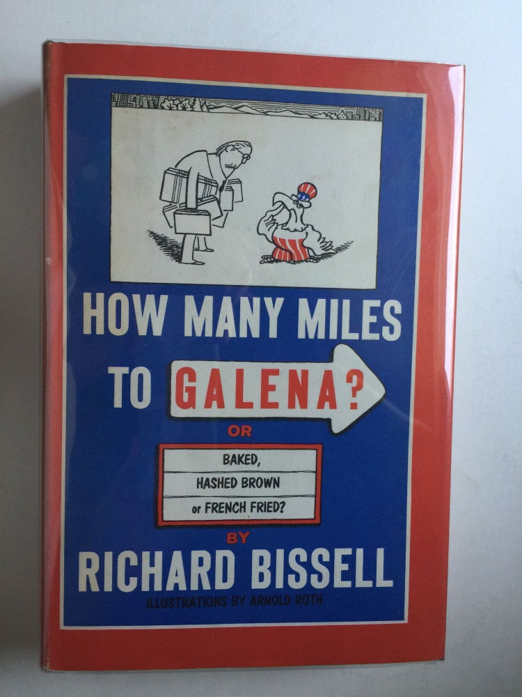 Item #38926 How Many Miles to Galena? or Baked, Hashed Brown or French Fried? Richard and Bissell, Arnold Roth.