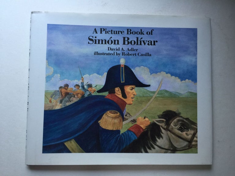 Item #38935 A Picture Book of Simon Bolivar (Picture Book Biography). David A. and Adler, Robert Casilla.