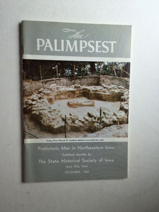 Item #38942 The Palimpsest Vol. XLV No. 12, December 1964 Prehistoric Man in Northeastern Iowa....