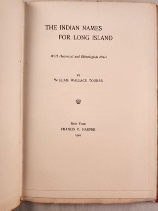 The Indian Names For Long Island With Historical and Ethnological Notes # 4 In The Algonquian Series