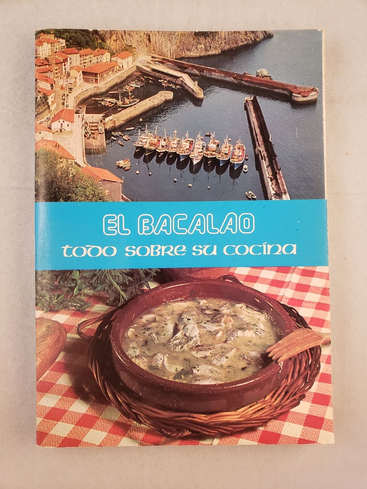 Item #38979 El Bacalao Todo Sobre Su Cocina. Editorial Laiz S. A.