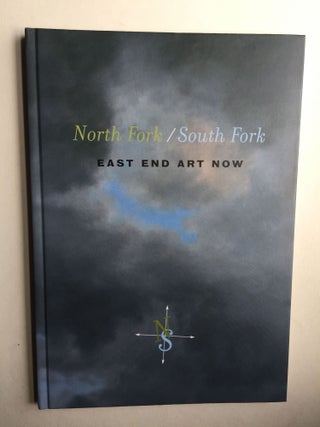 Item #38988 North Fork/South Fork East End Art Now. Alicia C. Longwell