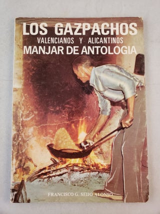 Item #38998 Los Gazpachos Valencianos Y Alicantinos: Manjar De Antologia (Monografias Regionales)...