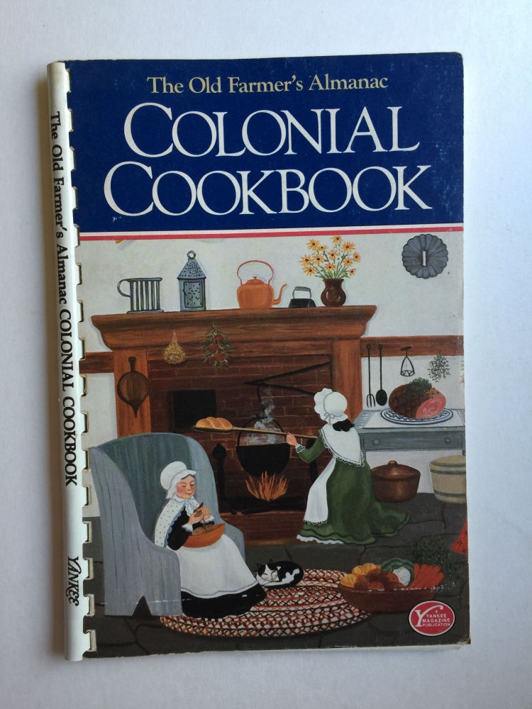 Item #39028 The Old Farmer's Almanac Colonial Cookbook 1982. Clarissa Silitch, John White.