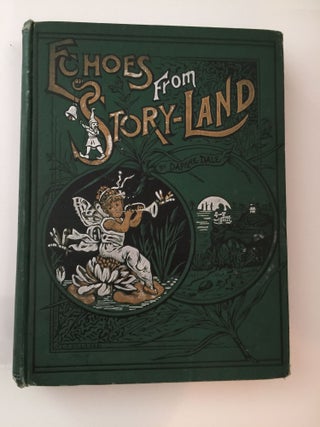 Item #39084 Echoes From Story-Land For The Young People. Daphne Dale