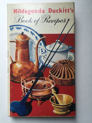 Item #39092 Hildegonda Duckitt’s Book Of Recipes. Mary selected by Kuttel