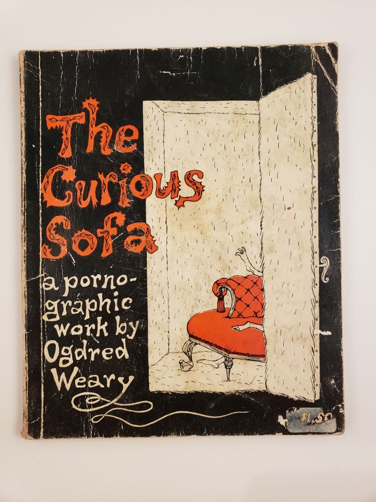 Item #39107 The Curious Sofa a pornographic work. Ogdred Weary, Edward Gorey.
