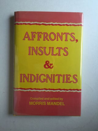 Item #39146 Affronts, Insults and Indignities. Morris Mandel