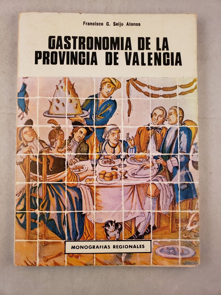 Item #39151 Gastronomia de la provincia de Valencia (Monografias regionales) (Spanish Edition). Francisco G. Seijo Alonso.