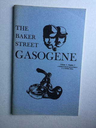 Item #39157 The Baker Street Gasogene: Volume 1, Number 1, A Sherlockian Quarterly. Peter A. Rubar
