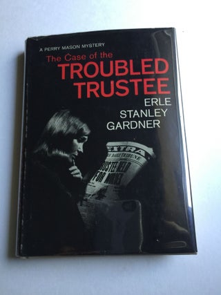 Item #39177 The Case of the Troubled Trustee A Perry Mason Mystery. Erle Stanley Gardner
