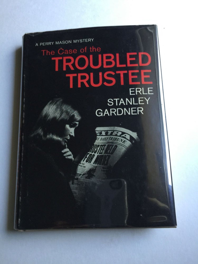 Item #39177 The Case of the Troubled Trustee A Perry Mason Mystery. Erle Stanley Gardner.