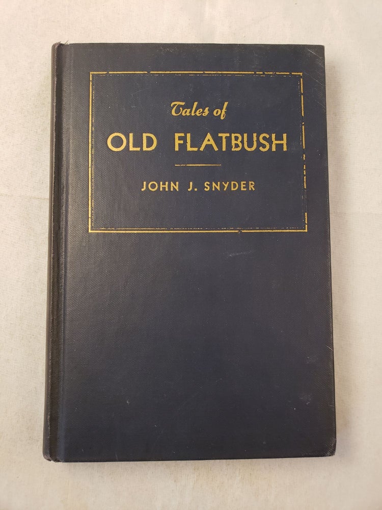 Item #39232 Tales of Old Flatbush. John J. Snyder.