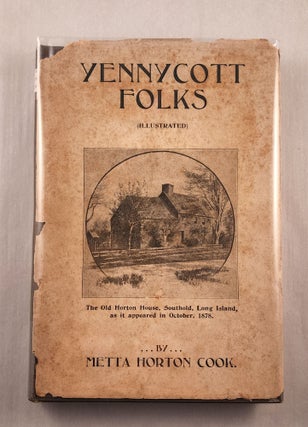 Item #39233 Yennycott Folks An Historical Romance Of The Pioneer Days Of Long Island Touching...