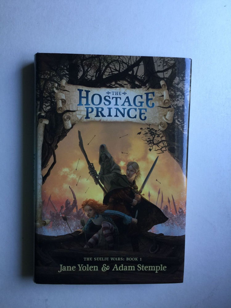 Item #39240 The Hostage Prince #1 in the Seelie Wars Trilogy. Jane Yolen, Adam Stemple.