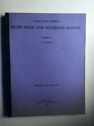 Item #39252 Kansas State University Receipt Book and Household Manual. G. A. Rudolph, compiler