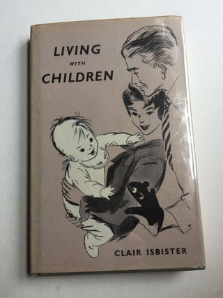 Item #39320 Living With Children. Clair and Isbister, Joan Abbot