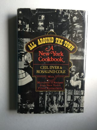 Item #39342 All Around the Town: a New York Cookbook With Hundreds of Recipes From New York's...