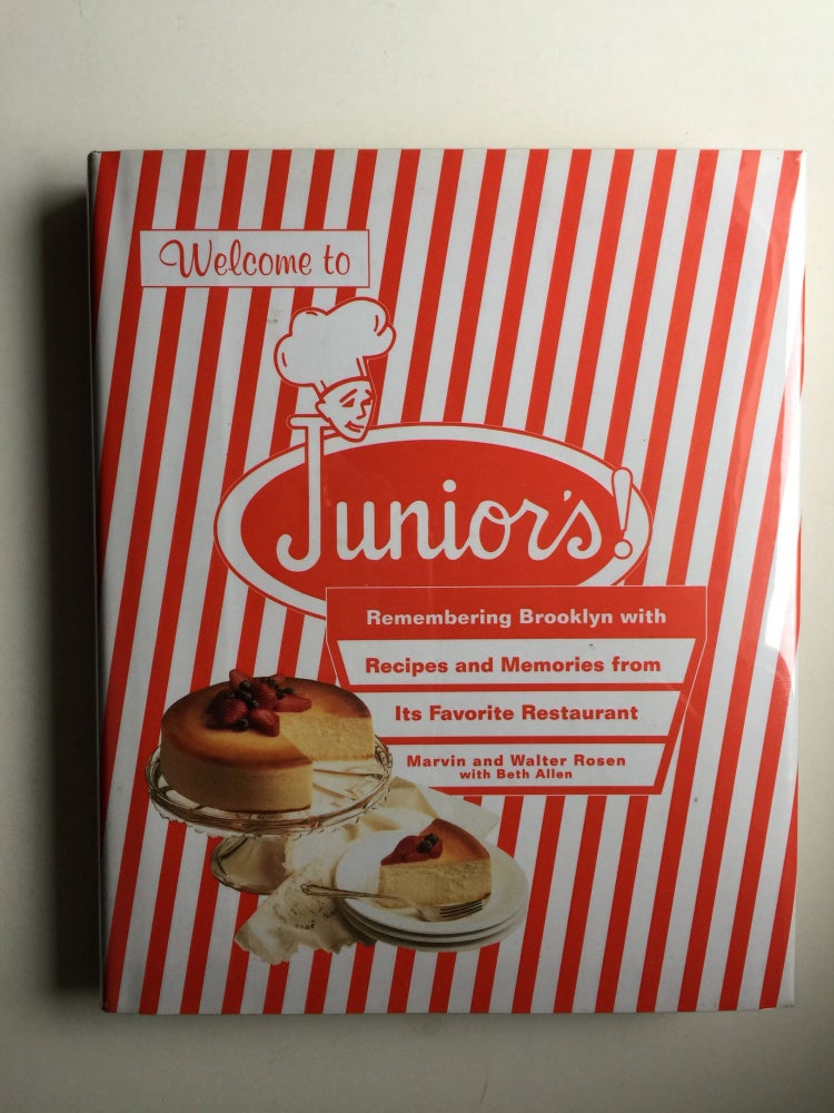 Item #39394 Welcome to Junior's! Remembering Brooklyn With Recipes and Memories from Its Favorite Restaurant. Marvin Rosen, Walter, Beth Allen.