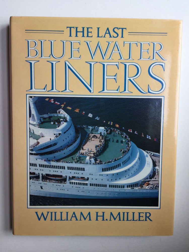 Item #39450 The Last Blue Water Liners. William Miller.