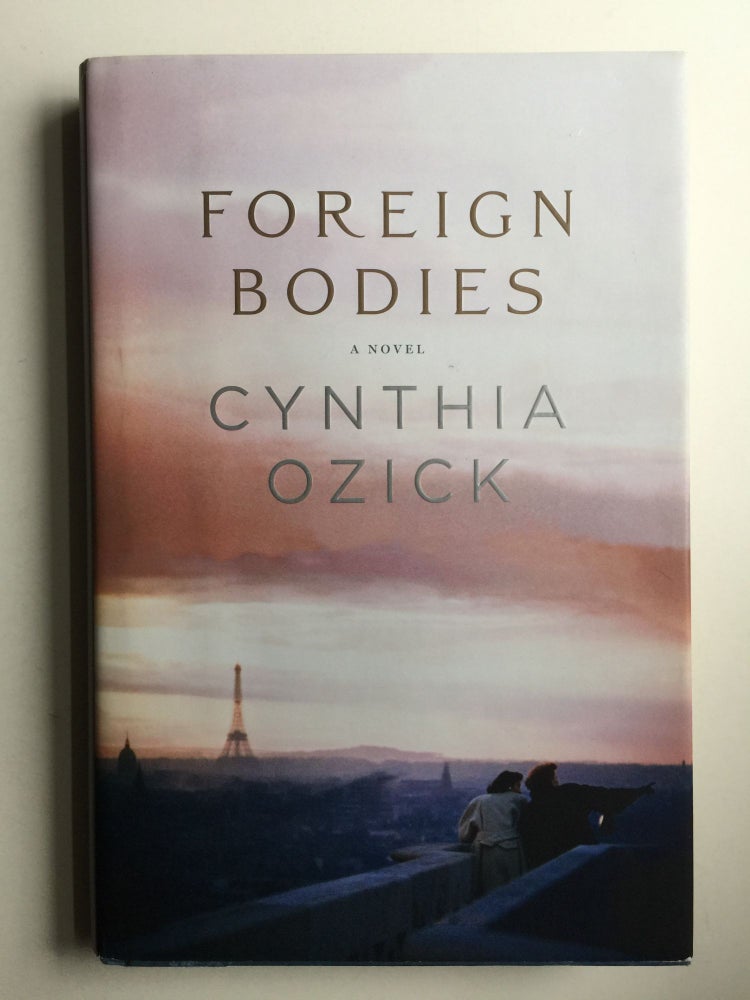 Item #39471 Foreign Bodies. Cynthia Ozick.