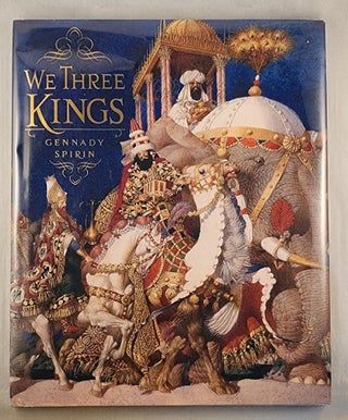 Item #39511 We Three Kings. Gennady illustrated by Spirin