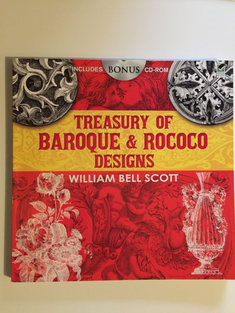 Item #39524 Treasury Of Baroque & Rococo Designs. William Bell Scott.