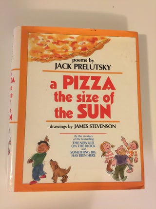 Item #39545 a Pizza the size of the Sun. Jack and Prelutsky, James Stevenson