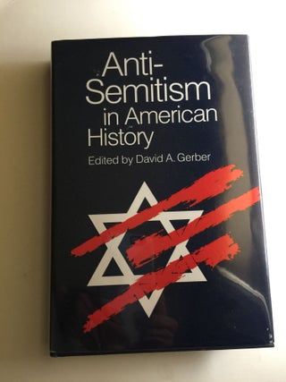 Item #39695 Anti-Semitism In American History. David Gerber