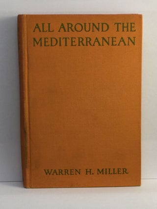 Item #39716 All Around The Mediterranean. Warren H. Miller