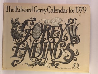 Item #39729 Gorey Endings A Calendar For 1979. Edward Gorey