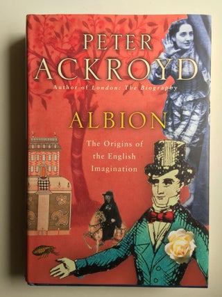 Item #39789 Albion The Origins of the English Imagination. Peter Ackroyd