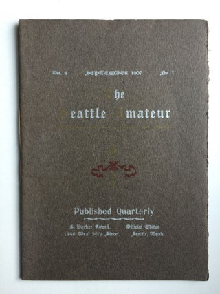 Item #39807 The Seattle Amateur Vol 4 Sept 1907 No. 1. Parker Rowell
