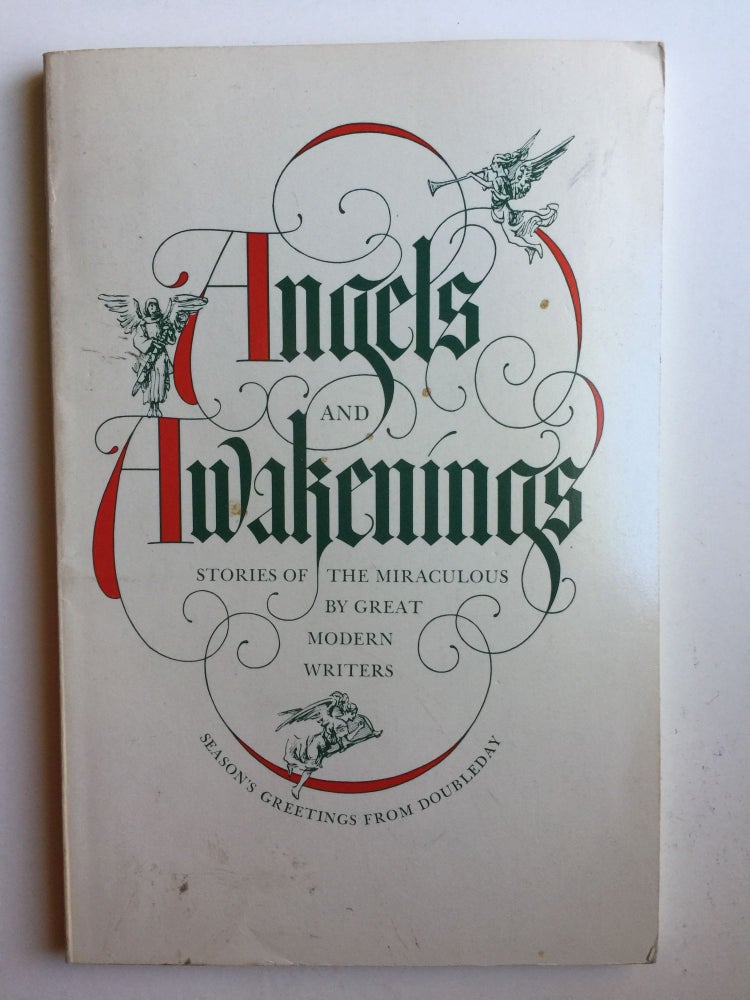 Item #39809 Angels and Awakenings Stories of the Miraculous by Great Modern Writers Season’s Greetings From Doubleday. M. Cameron Grey, Warren Chappell.