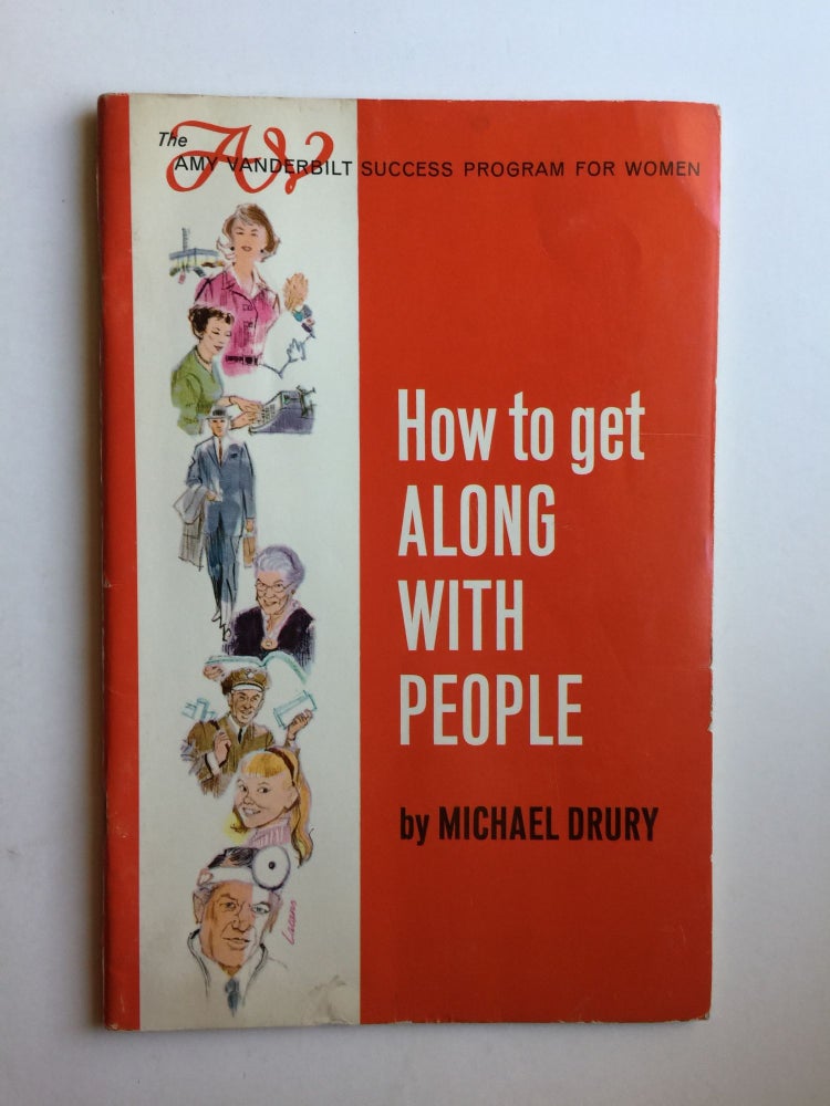 Item #39824 How to Get Along With People (The Amy Vanderbilt Success Program For Women). Michael Drury.