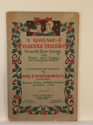 Item #39856 A Garland of Yuletide Twenty Four Songs with Piano and Organ Accompaniment. F....